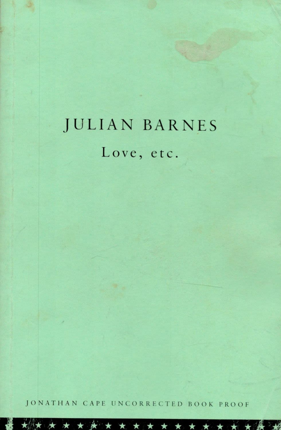 Lot 104: Julian Barnes Love Etc. Published by Jonathan Cape,...
