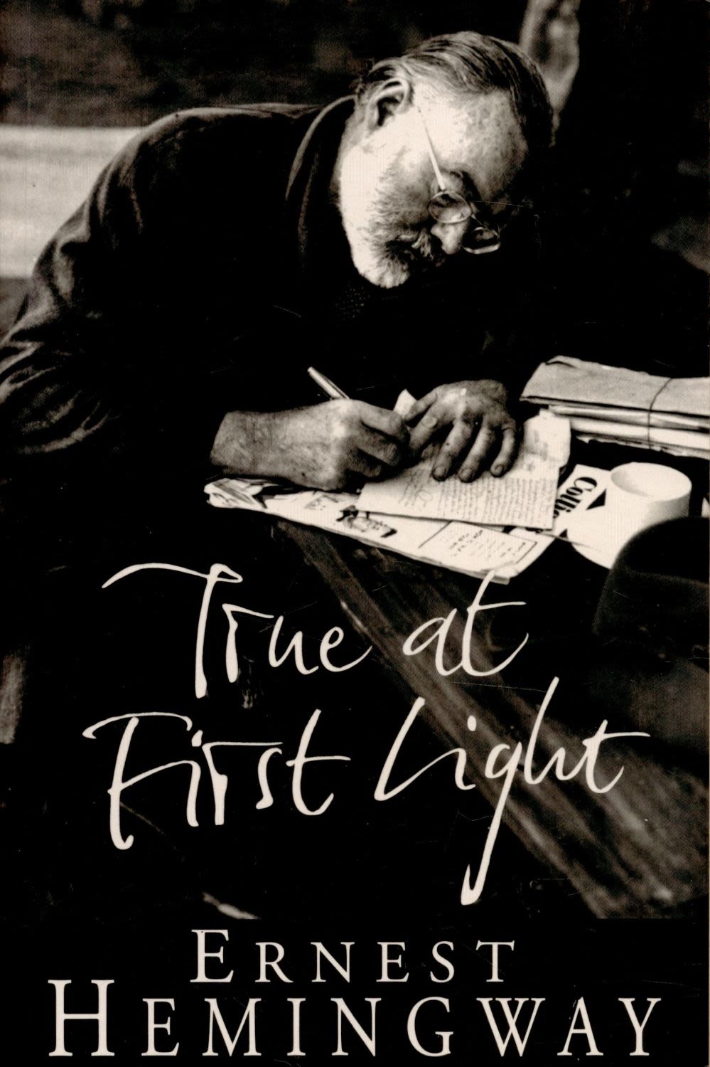 Lot 115: Ernest Hemingway True at First Light. Published by...