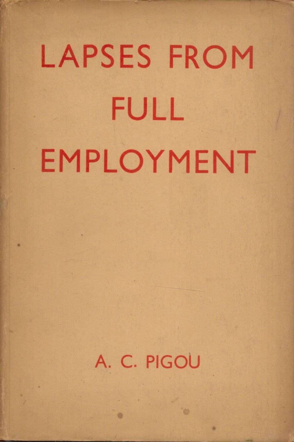 Lot 285: A. C. Pigou Lapse from Full Employment. Published...