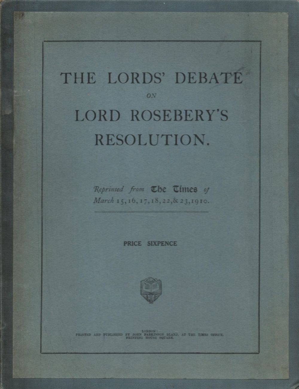 Lot 300: The Lords Debate on Lord Roseberry's Resolution. Reprinted...
