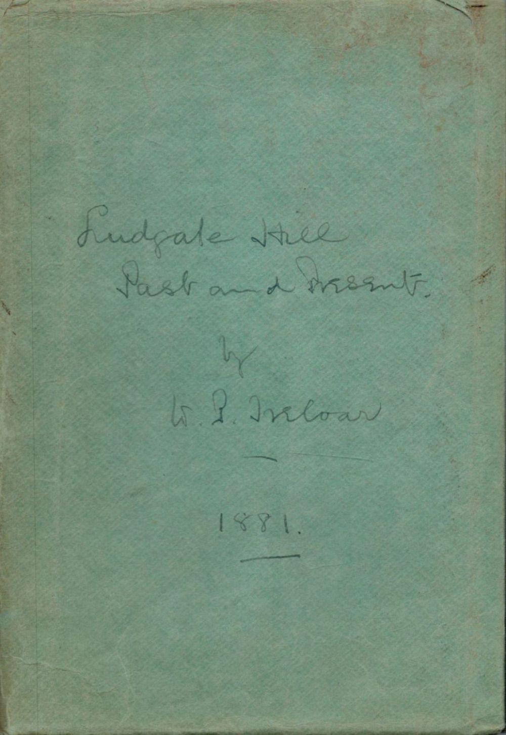 Lot 407: LUDGATE HILL Past and Present. A narrative concerning...