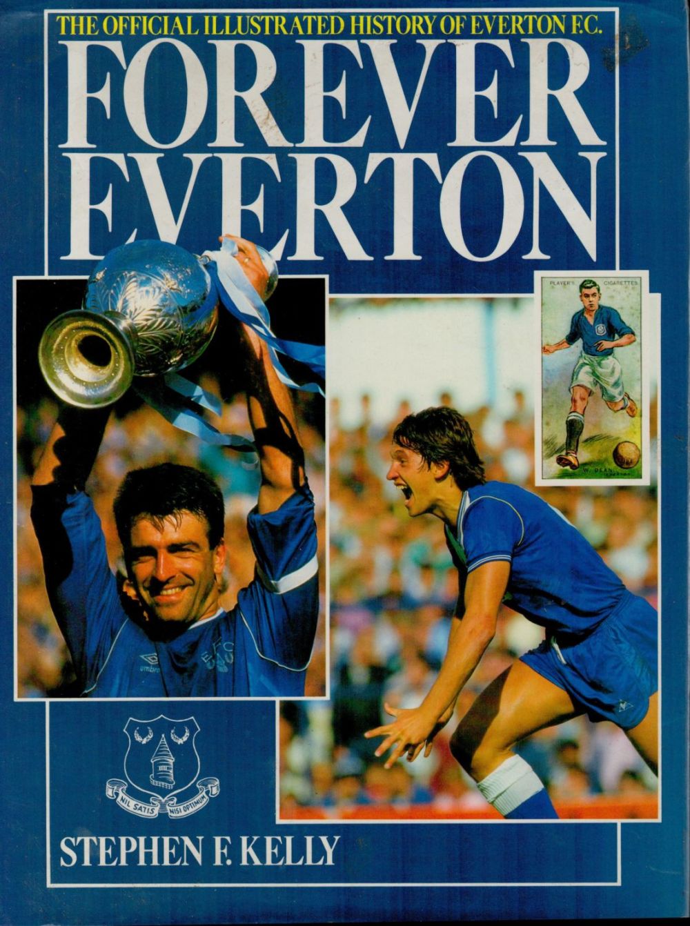Lot 174: Forever Everton 1st Edition Hardback Book by Stephen...