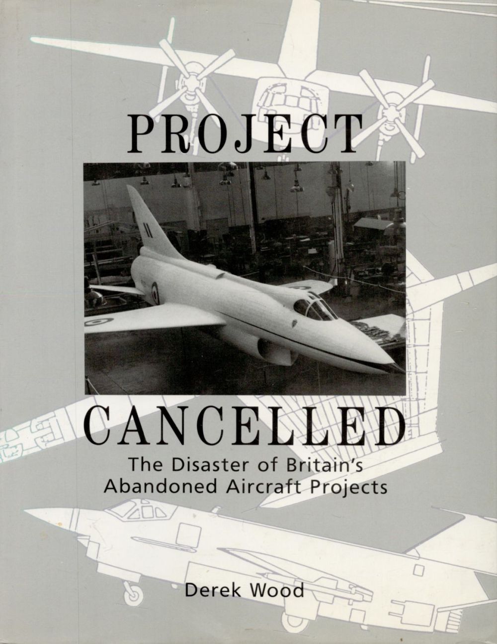 Lot 315: Project Cancelled The Disaster Of Britain's Abandoned Aircraft...