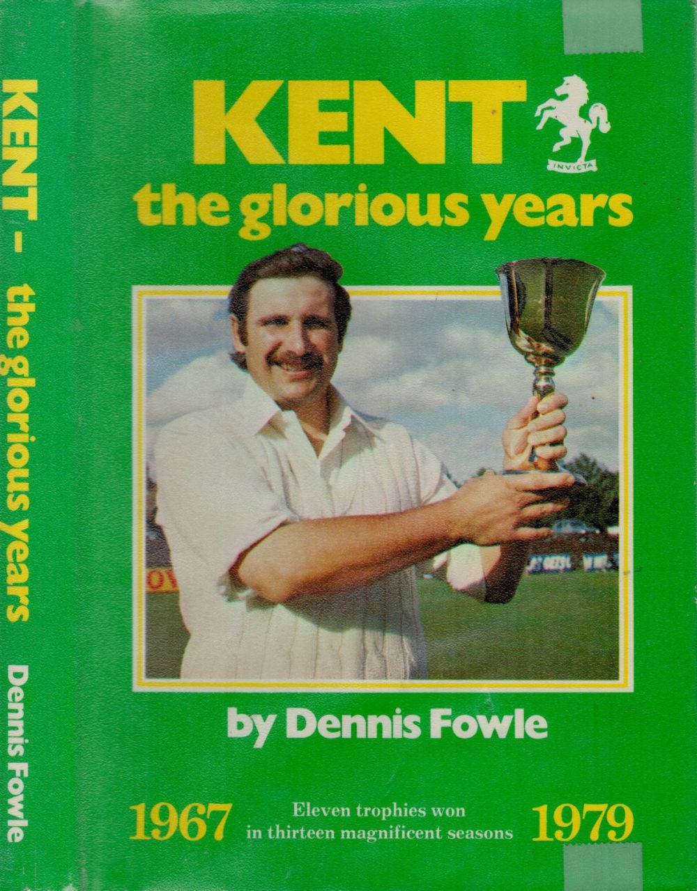 Lot 155: Alan Ealham signed Kent The Glorious Years First...