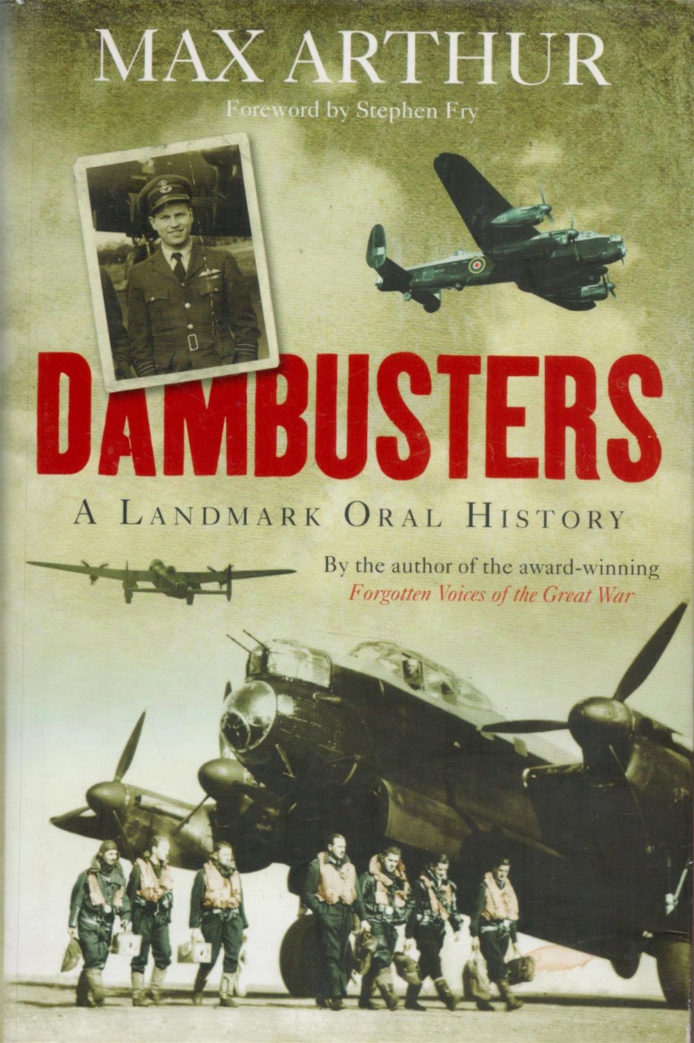 Lot 165: Dambusters A Landmark Oral History 1st Edition Hardback Book by Max Arthur. Published in 2008 by