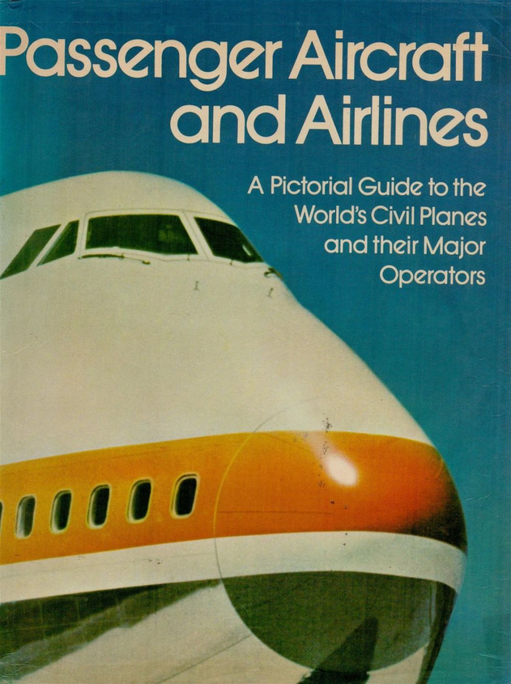 Lot 255: Passenger Aircraft and Airlines A Pictorial Guide To The Worlds Civil Planes and their Major