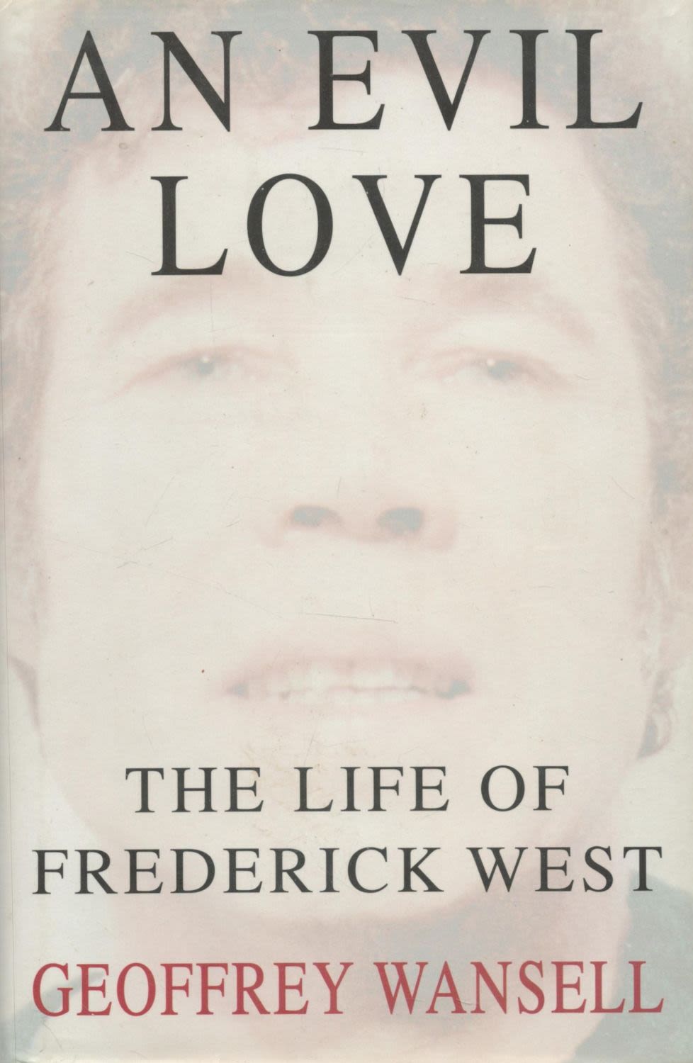Lot 63: An Evil Love The Life of Frederick West...