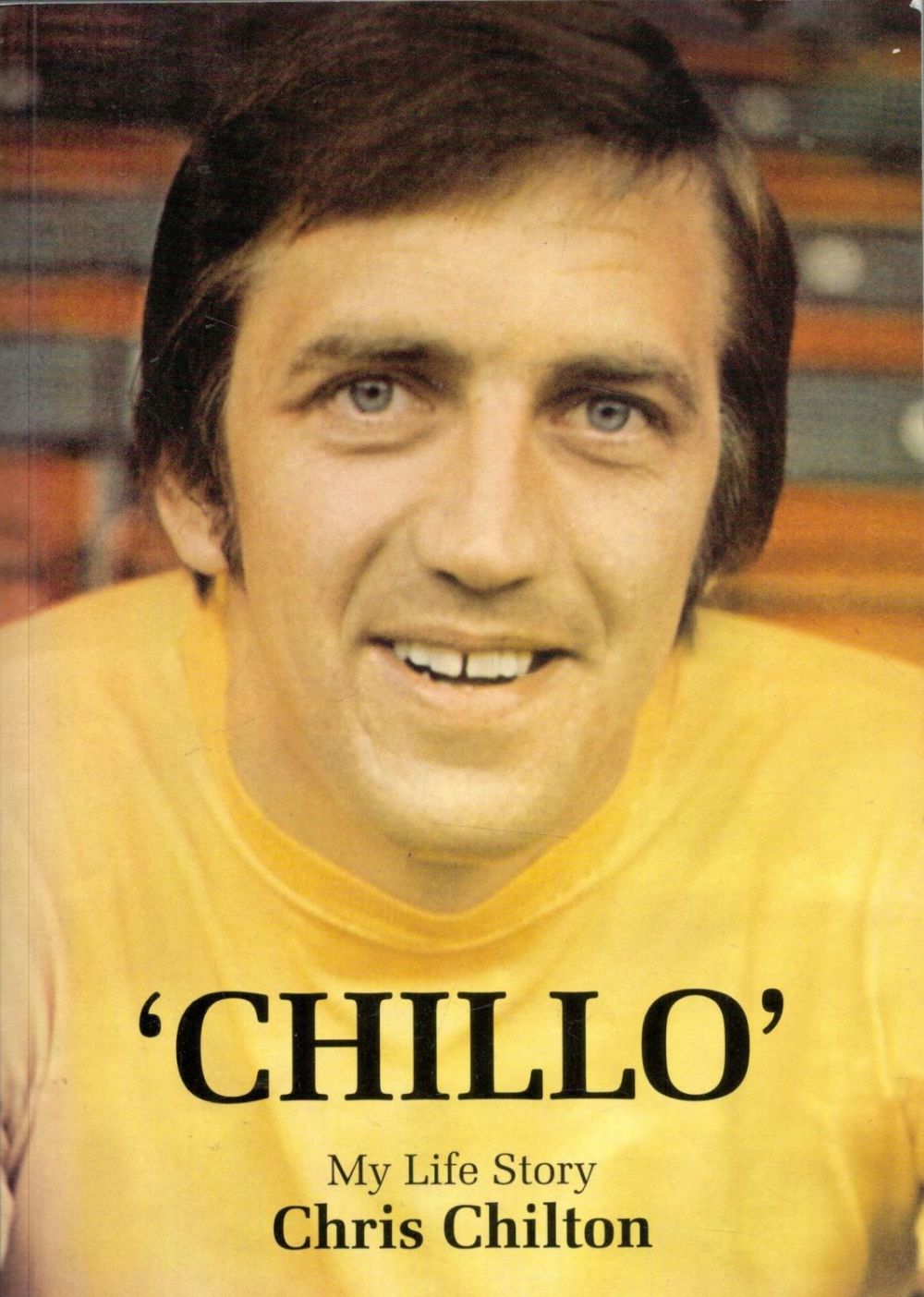 Lot 179: Chris Chilton Signed Book "Chillo" My Life Story...