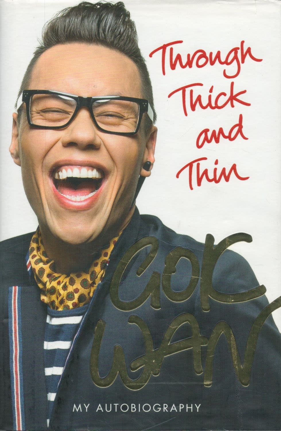 Lot 282: Gok Wan Signed Book Through Thick and Thin...