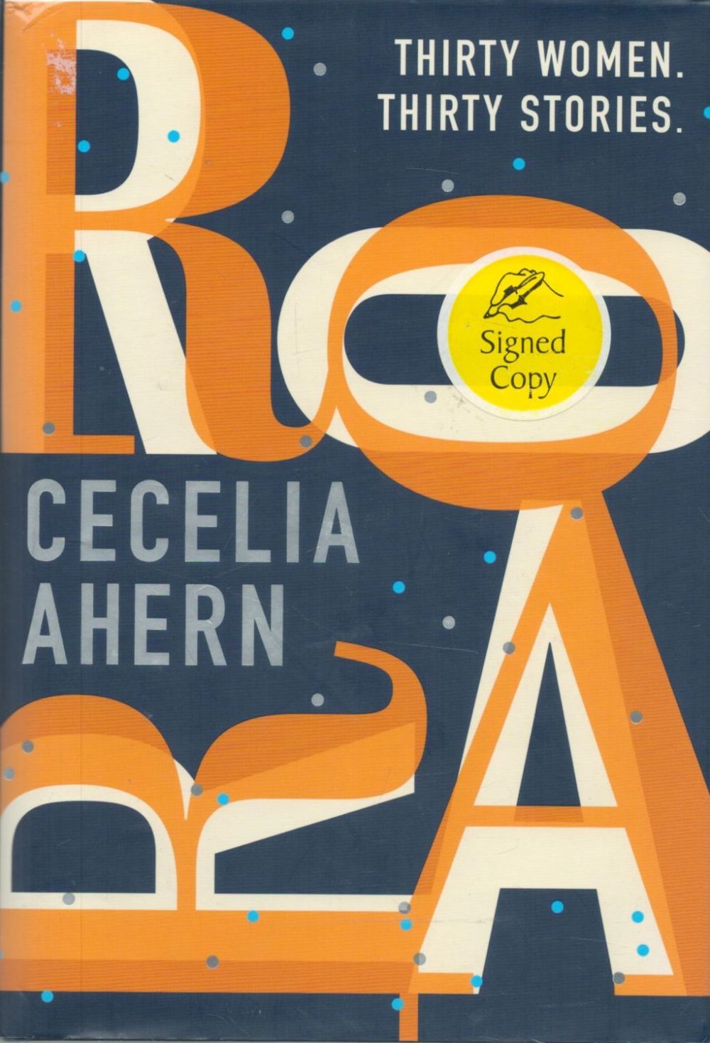Lot 301: Cecilia Ahern Signed Book Roar Thirty Women, Thirty...