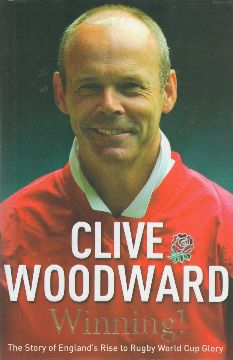 Lot 398: Clive Woodward Signed Book Winning! Hardback Book 2004...