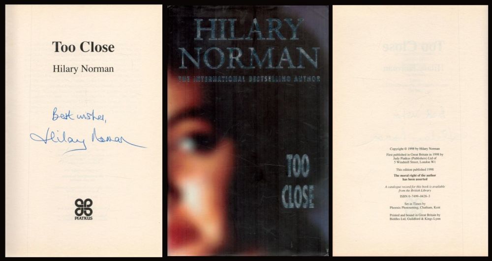 Lot 47: Hilary Norman Too Close. Published by Piatkus. Inscribed...