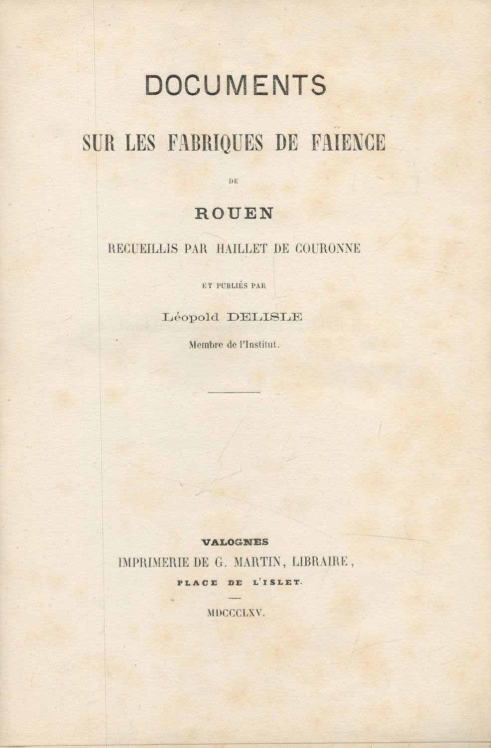 Lot 591: Documents Sur Les Fabriques de Faience de Rouen...