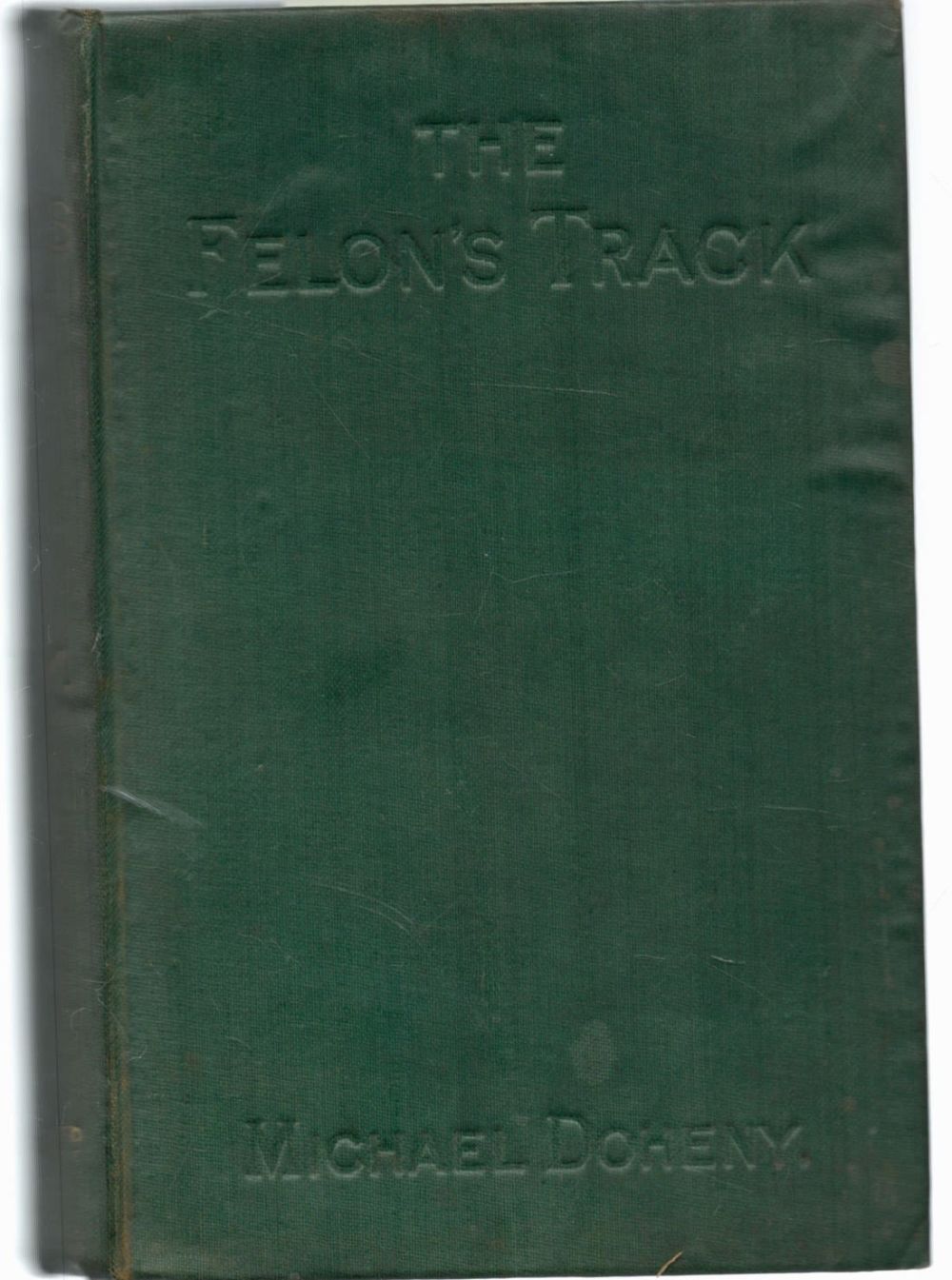 Lot 241: The Fellon`s Track or History of The Attempted...