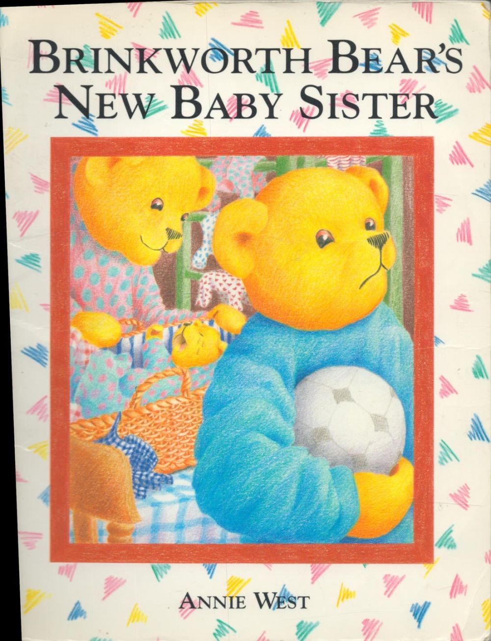 Lot 359: Brinkworth Bear`s New Baby Sister. By Annie West....
