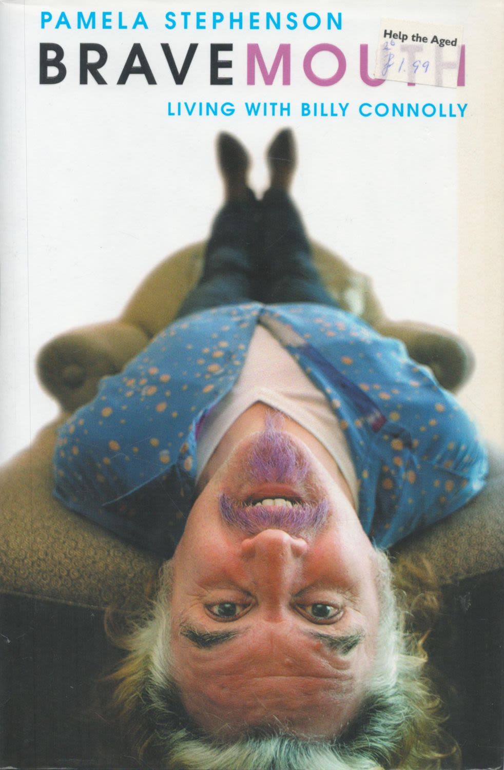Lot 698: Bravemouth Living With Billy Connolly by Pamela Stephenson...