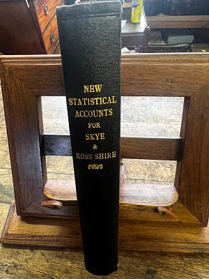 New Statistical Account of Scotland. (Skye & Ross-shire). This book has been rebound and is an 