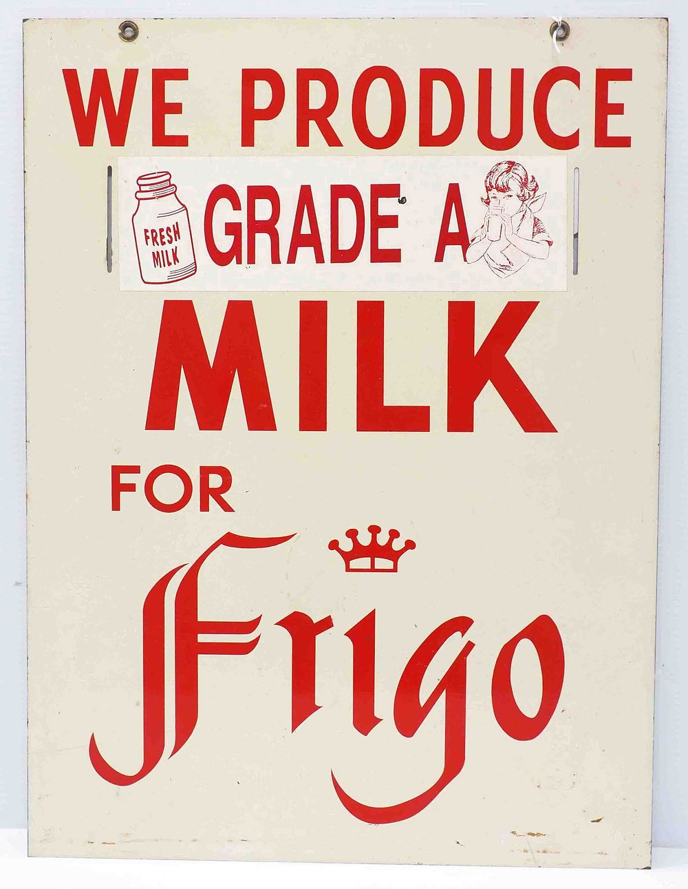 Lot 400: We Product Grade A Milk For Frigo sign