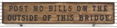 Post No Bills on the Outside of This Bridge sign. 98"x19" wooden Post No Bills on the Outside of 