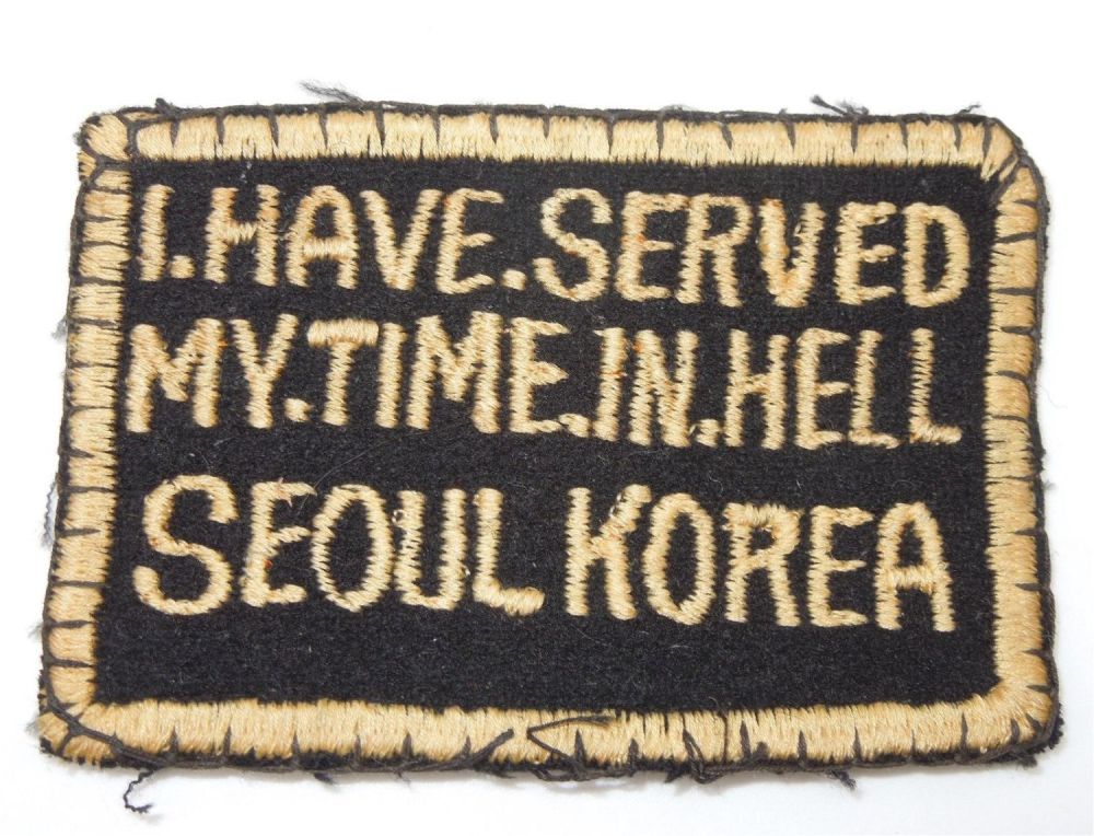 Lot 300: Korean War I Served My Time In Hell Seoul Military Novelty Patch