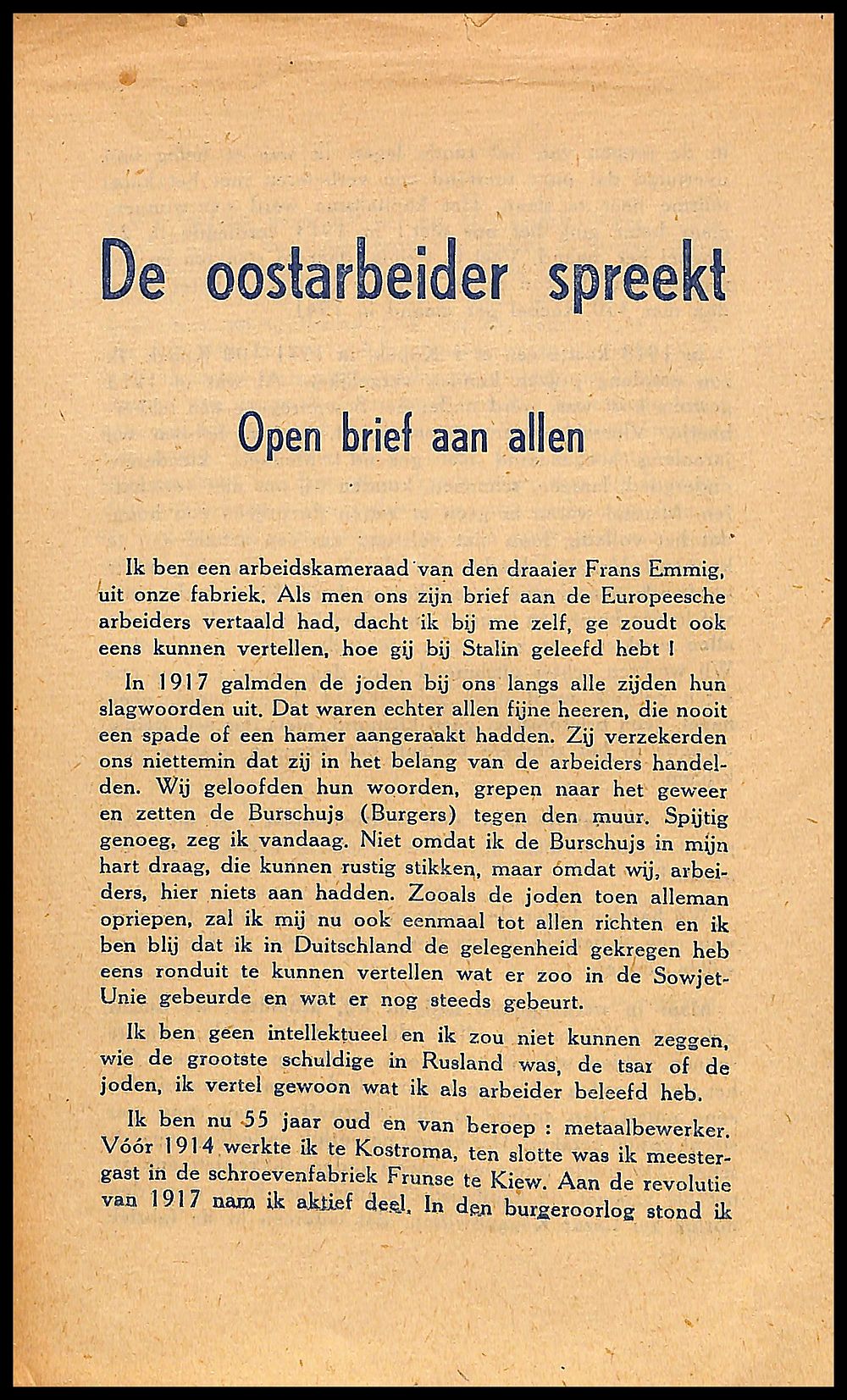 הטקסט הוא תעמולה פרופגנדה מכתב פתוח מאת עובד מזרח אירופאי שמתאר את חוויותיו ברוסיה הסובייטית 