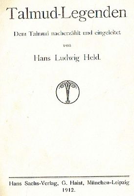 הנס לודוויג הלד, "Talmud-Legenden" (אגדות התלמוד), מהדורה ראשונה, 1912, בגרמנית.
מסופר מחדש על 