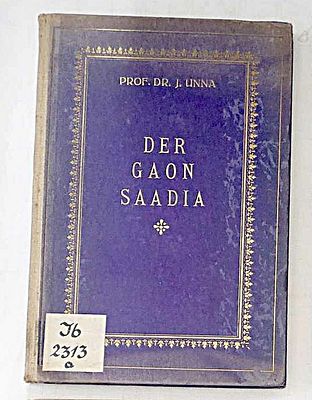 "Der Gaon Saadia, sein Leben und seine Werke" (הגאון סעדיה, חייו ויצירתו) מאת פרופ' ד"ר יוסף 