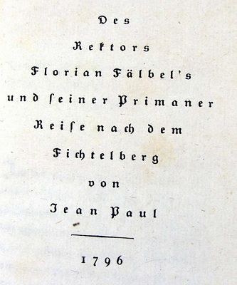 ז'אן פול, "Des Rektors Florian F&auml;lbel's und seiner Primaner Reise nach dem Fichtelberg", עותק 