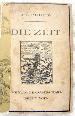 יצחק לייב פרץ, "Die Zeit. Novellen" (הזמן: נובלות), בתרגום אלכסנדר אליאסברג לגרמנית, שנות ה-20. 