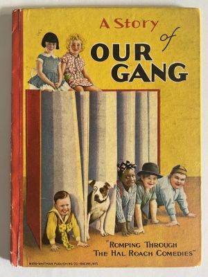 A Story of Our Gang 1929 vintage book. A Story of Our Gang: "Romping Through the Hal Roach 
