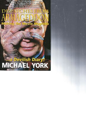 Logans Run Michael York signed book. Dispatches from Armageddon: Making the Movie Megiddo...a 