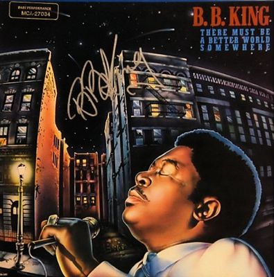 B.B. King signed "There Must Be A Better World Somewhere" album. B.B. King's 1981 "There Must Be 