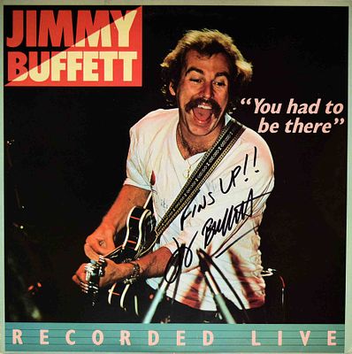 Jimmy Buffett signed You Had To Be There album. 1978 You Had To Be There album signed: Fins Up! 