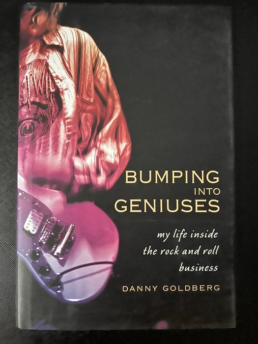 Lot 744: Bumping Into Geniuses Danny Goldberg Rock Music Business Hardcover