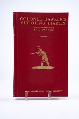Colonel Hawker's Shooting Diaries Edited by Eric Parker, 1990. Colonel Hawker's Shooting Diaries 