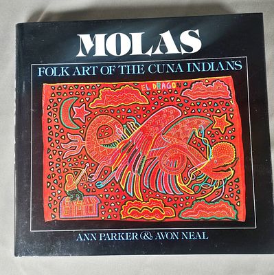 Molas: Folk Art of the Cuna Indians Book bu Ann Parker and Avon Neal, Hardvcover with 