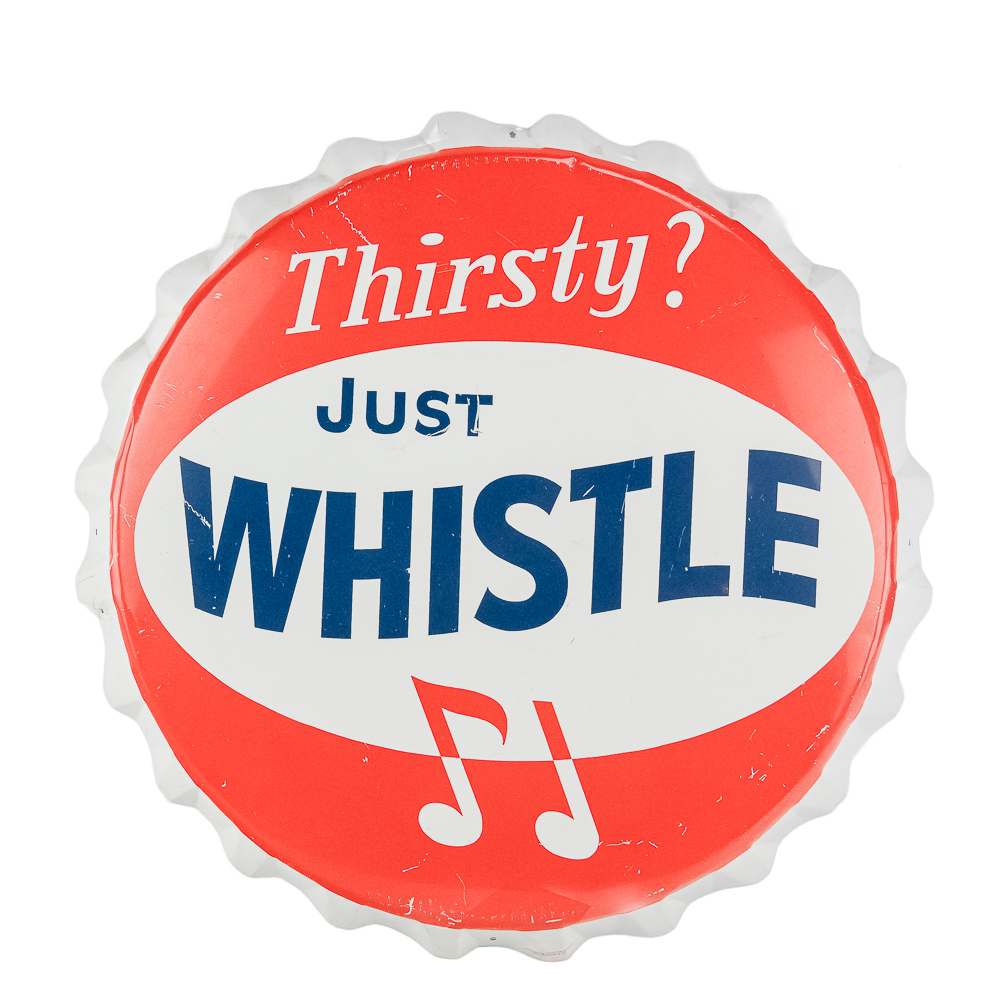 "Thirsty? Just Whistle" Metal Bottle Cap Sign