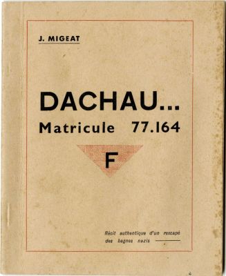 דכאו - אסיר מספר 77.164 - ספטמבר 1946 - עותק עם הקדשה וחתימת המחבר. DACHAU.... Matricule 77.164 