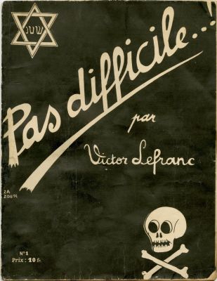 "לא קשה" - חוברת אנטישמית קיצונית שהופצה בפריז. פברואר 1939. pas difficile "לא קשה" - חוברת 