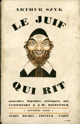 "היהודי הצוחק" - ארתור שיק. פריז, 1926. Le Juif Qui rit, L&eacute;gendes Anciennes et Nouvelles 