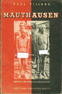 מאוטהאוזן - פול טילארד. פריז, 1945 - מהדורה ראשונה. MAUTHAUSEN מאת Paul Tillard - מאוטהאוזן- 