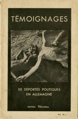 'עדויות' - פרסום מוקדם של זוועות הנאצים במחנות המוות. פריז, יוני 1945. מהדורה ראשונה. TEMOIGNAGE 