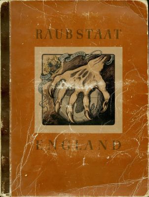 המדינה השודדת אנגליה - אלבום מדבקות אנטי בריטי כחלק מהתעמולה הנאצית. המבורג, 1941. Raubstaat 