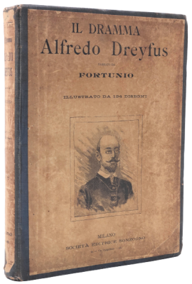 הדרמה של פרשת דרייפוס - סיקור מוקדם של הפרשה, מלווה בתמונות רבות. מילאנו 1899 - מהדורה ראשונה. I 
