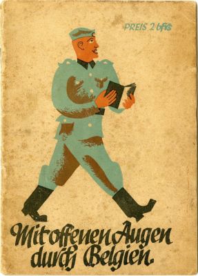"דרך בלגיה בעיניים פקוחות" - חוברת תעמולה גרמנית לאחר כיבושה של בלגיה בידי הנאצים - בריסל, 1941 