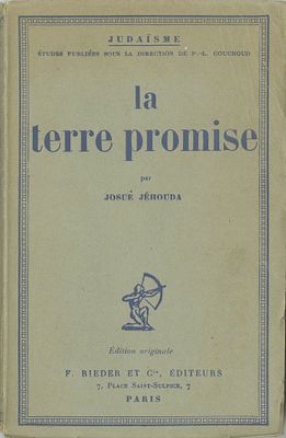 הארץ המובטחת. פריז, 1925 - עותק חתום וממוספר . LA TERRE PROMISE מאת Josue Jehouda הוצאת F. 