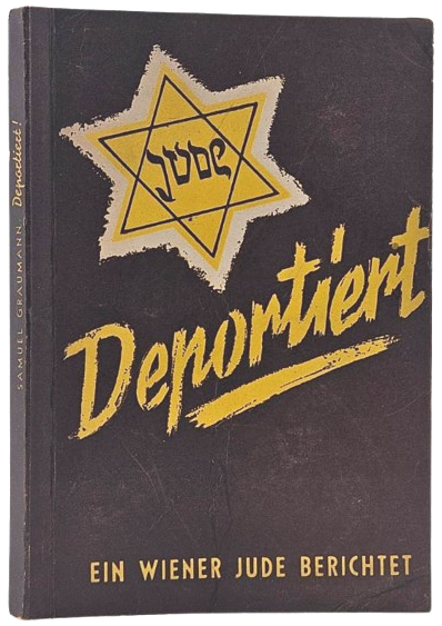 “The Jew of Vienna Report” – testimony of a Jewish Austrian prisoner who was interned in three 