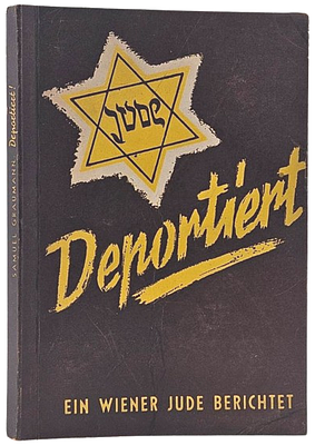 “The Jew of Vienna Report” – testimony of a Jewish Austrian prisoner who was interned in three 