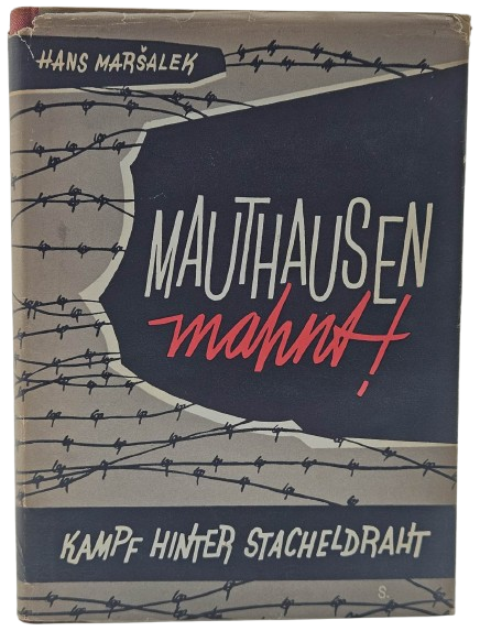 Mauthausen Warns! – A Struggle Behind the Barbed Wire – a rare and detailed documentation of 