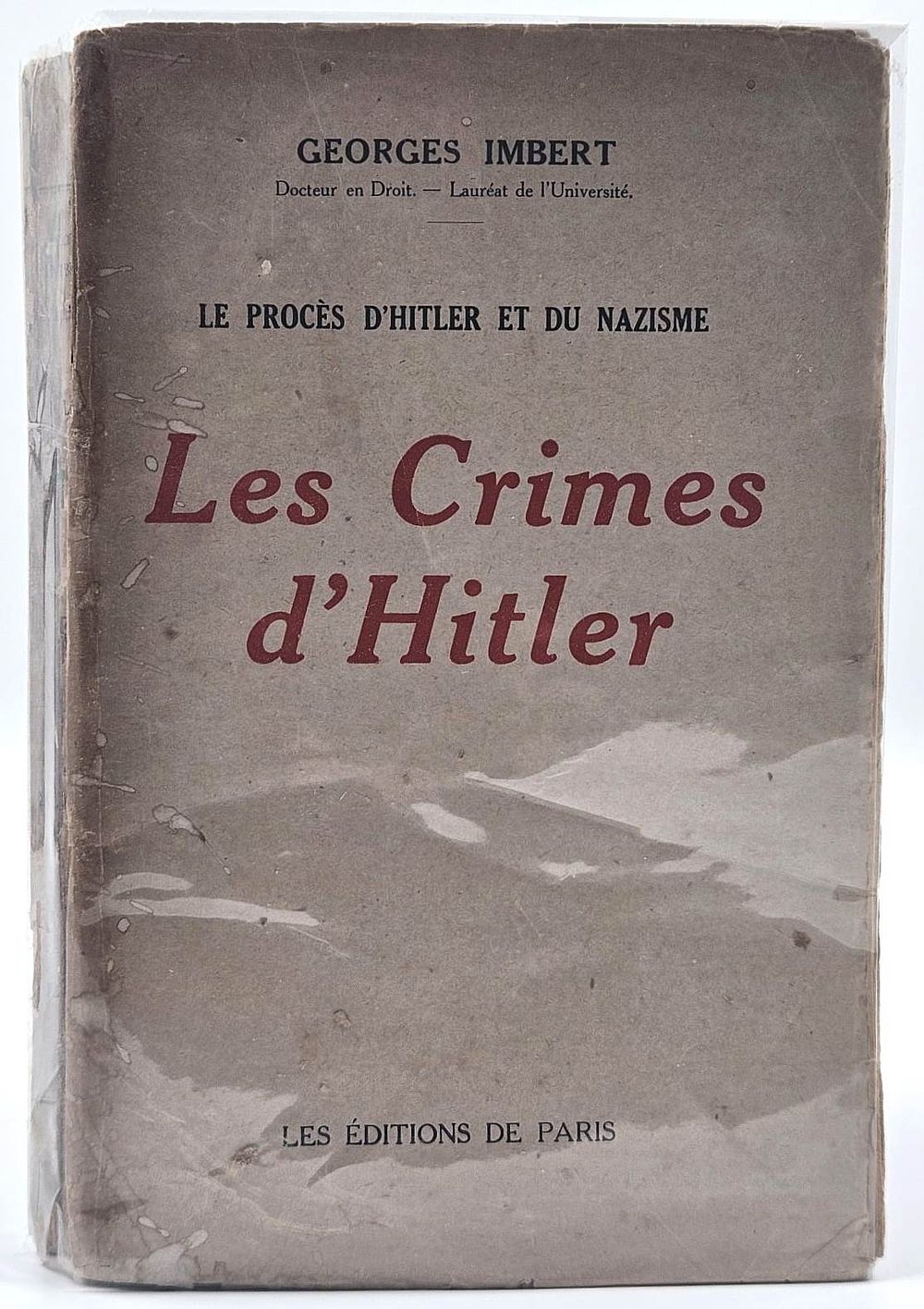 Hitler’s Crimes: A Public Indictment Against the Greatest Criminal in History. Paris, 1945 – 